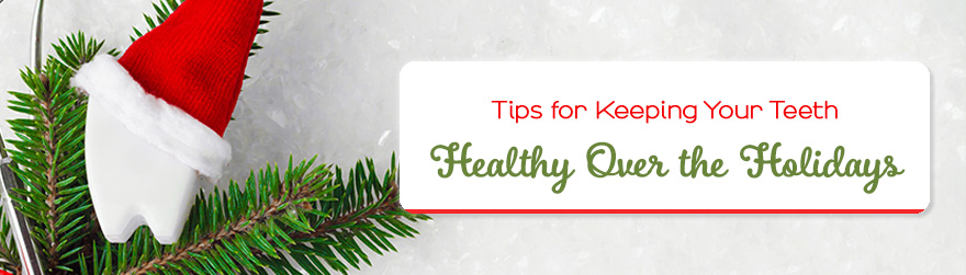 Tips for Keeping Your Teeth Healthy Over the Holidays